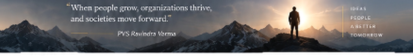 When people grow, organizations thrive, and societies move forward. — PVS Ravindra Varma